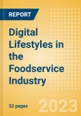 Digital Lifestyles in the Foodservice Industry - Analyzing Consumer Insights, Trends, Sustainability and Case Studies- Product Image