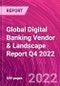 Global Digital Banking Vendor & Landscape Report Q4 2022 - Product Thumbnail Image