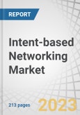 Intent-based Networking (IBN) Market by Component (Solution, Services (Professional Services and Managed Services)), Deployment Type (Cloud and On-premises), Vertical (IT & Telecom, BFSI, Healthcare), Organization Size, & Region - Forecast to 2027- Product Image