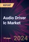 Audio Driver Ic Market 2024-2028 - Product Image