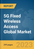 5G Fixed Wireless Access Global Market Opportunities and Strategies to 2032- Product Image