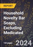 2024 Global Forecast for Household Novelty Bar Soaps, Excluding Medicated (2025-2030 Outlook) - Manufacturing & Markets Report- Product Image