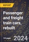 2024 Global Forecast for Passenger and Freight Train Cars, Rebuilt (2025-2030 Outlook)-Manufacturing & Markets Report - Product Thumbnail Image