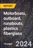 2024 Global Forecast for Motorboats, Outboard, Runabouts, Plastics (reinforced) Fiberglass (2025-2030 Outlook)-Manufacturing & Markets Report- Product Image