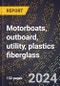 2024 Global Forecast for Motorboats, Outboard, Utility, Plastics (reinforced) Fiberglass (2025-2030 Outlook)-Manufacturing & Markets Report - Product Thumbnail Image