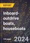 2024 Global Forecast for Inboard-outdrive Boats, Houseboats (2025-2030 Outlook)-Manufacturing & Markets Report - Product Thumbnail Image