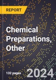 2024 Global Forecast for Chemical Preparations, Other (2025-2030 Outlook) - Manufacturing & Markets Report- Product Image