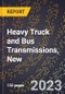 2023 Global Forecast for Heavy Truck and Bus Transmissions (Excluding Auxiliary and Parts), New (2024-2029 Outlook)- Manufacturing & Markets Report - Product Thumbnail Image