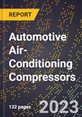 2023 Global Forecast for Automotive Air-Conditioning Compressors (Open-Type, With or Without Motor) (2024-2029 Outlook)- Manufacturing & Markets Report- Product Image