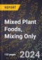 2024 Global Forecast for Mixed Plant Foods, Mixing Only (2025-2030 Outlook) - Manufacturing & Markets Report - Product Thumbnail Image