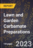 2023 Global Forecast for Lawn and Garden Carbamate Preparations (2024-2029 Outlook)- Manufacturing & Markets Report- Product Image