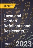 2023 Global Forecast for Lawn and Garden Defoliants and Desiccants (2024-2029 Outlook)- Manufacturing & Markets Report- Product Image