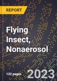 2023 Global Forecast for Flying Insect (Excluding Fumigants), Nonaerosol (2024-2029 Outlook)- Manufacturing & Markets Report- Product Image