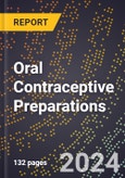 2024 Global Forecast for Oral Contraceptive Preparations (2025-2030 Outlook) - Manufacturing & Markets Report- Product Image