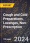 2024 Global Forecast for Cough and Cold Preparations, Lozenges, Non-Prescription (2025-2030 Outlook) - Manufacturing & Markets Report - Product Thumbnail Image