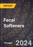 2024 Global Forecast for Fecal Softeners (2025-2030 Outlook) - Manufacturing & Markets Report- Product Image