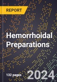 2024 Global Forecast for Hemorrhoidal Preparations (2025-2030 Outlook) - Manufacturing & Markets Report- Product Image