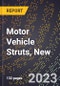 2023 Global Forecast for Motor Vehicle Struts, New (2024-2029 Outlook)- Manufacturing & Markets Report - Product Thumbnail Image