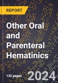 2024 Global Forecast for Other Oral and Parenteral Hematinics (2025-2030 Outlook) - Manufacturing & Markets Report- Product Image