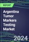 2024 Argentina Tumor Markers Testing Market - High-Growth Opportunities for Cancer Diagnostic Tests and Analyzers - Supplier Shares and Strategies, 2023-2028 Volume and Sales Segment Forecasts - Product Image