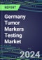 2024 Germany Tumor Markers Testing Market - High-Growth Opportunities for Cancer Diagnostic Tests and Analyzers - Supplier Shares and Strategies, 2023-2028 Volume and Sales Segment Forecasts - Product Thumbnail Image