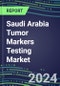 2024 Saudi Arabia Tumor Markers Testing Market - High-Growth Opportunities for Cancer Diagnostic Tests and Analyzers - Supplier Shares and Strategies, 2023-2028 Volume and Sales Segment Forecasts - Product Thumbnail Image