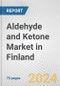 Aldehyde and Ketone Market in Finland: Business Report 2024 - Product Thumbnail Image