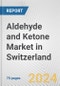 Aldehyde and Ketone Market in Switzerland: Business Report 2024 - Product Thumbnail Image