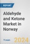 Aldehyde and Ketone Market in Norway: Business Report 2024 - Product Thumbnail Image