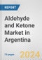 Aldehyde and Ketone Market in Argentina: Business Report 2024 - Product Thumbnail Image