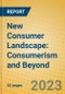 New Consumer Landscape: Consumerism and Beyond - Product Thumbnail Image