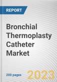 Bronchial Thermoplasty Catheter Market By End-User: Global Opportunity Analysis and Industry Forecast, 2021-2031- Product Image