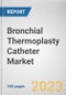 Bronchial Thermoplasty Catheter Market By End-User: Global Opportunity Analysis and Industry Forecast, 2021-2031 - Product Thumbnail Image