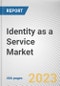 Identity as a Service Market By Component, By Deployment Type, By Enterprise Size, By Industry Vertical: Global Opportunity Analysis and Industry Forecast, 2021-2031 - Product Thumbnail Image
