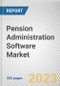 Pension Administration Software Market By Component, By Deployment Mode, By Type, By End User: Global Opportunity Analysis and Industry Forecast, 2021-2031 - Product Thumbnail Image