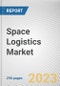 Space Logistics Market By Operation, By Payloads: Global Opportunity Analysis and Industry Forecast, 2030-2040 - Product Thumbnail Image