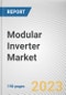 Modular Inverter Market By Type, By Application: Global Opportunity Analysis and Industry Forecast, 2022-2031 - Product Thumbnail Image