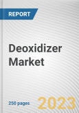 Deoxidizer Market By Form, By Type, By Application: Global Opportunity Analysis and Industry Forecast, 2021-2031- Product Image