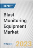 Blast Monitoring Equipment Market By Product Type, By End-Use Industry, By Application: Global Opportunity Analysis and Industry Forecast, 2021-2031- Product Image