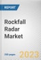 Rockfall Radar Market By Application, By Offering: Global Opportunity Analysis and Industry Forecast, 2021-2031 - Product Thumbnail Image