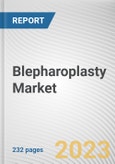 Blepharoplasty Market By Type, By Gender, By Service Provider: Global Opportunity Analysis and Industry Forecast, 2021-2031- Product Image