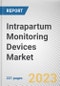 Intrapartum Monitoring Devices Market By Product Type, By Method, By End User: Global Opportunity Analysis and Industry Forecast, 2021-2031 - Product Thumbnail Image