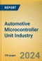 Automotive Microcontroller Unit (MCU) Industry Report, 2024 - Product Image