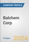 Balchem Corp. Fundamental Company Report Including Financial, SWOT, Competitors and Industry Analysis - Product Thumbnail Image