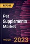 Pet Supplements Market Forecast to 2028 - COVID-19 Impact and Global Analysis By Form, Pet Type, and Distribution Channel - Product Thumbnail Image
