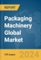 Packaging Machinery Global Market Report 2024 - Product Thumbnail Image