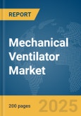 Mechanical Ventilator Market Report 2025- Product Image