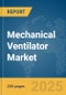 Mechanical Ventilator Market Report 2025 - Product Image