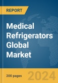 Medical Refrigerators Global Market Report 2024- Product Image