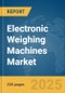 Electronic Weighing Machines Market Report 2025 - Product Image